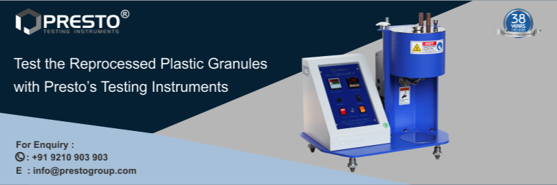 Test the Reprocessed Plastic Granules with Presto's Testing Instruments